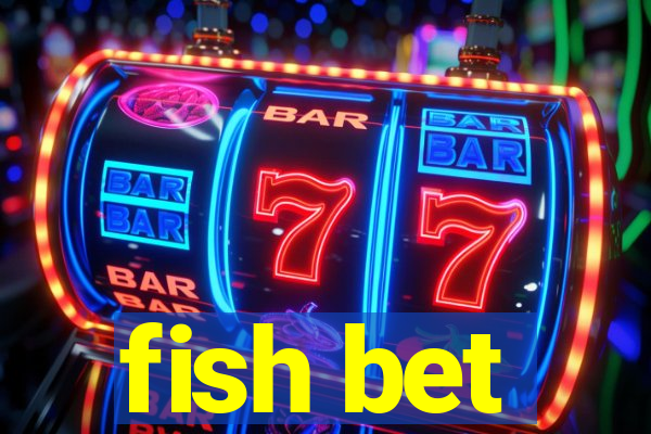 fish bet